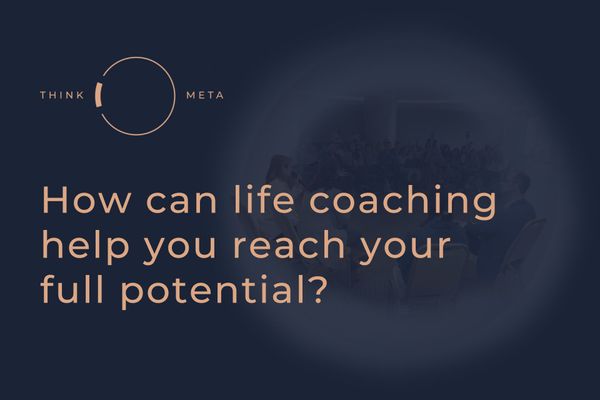 How can life coaching help you reach your full potential?
