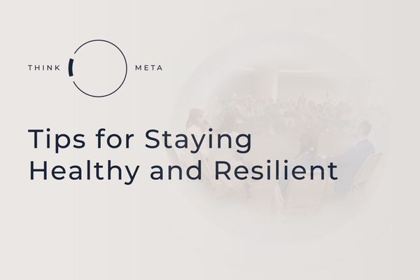 Tips for Staying Healthy and Resilient